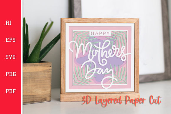 Happy Mothers Day 7 - 3D Paper Cut Graphics for Crafts