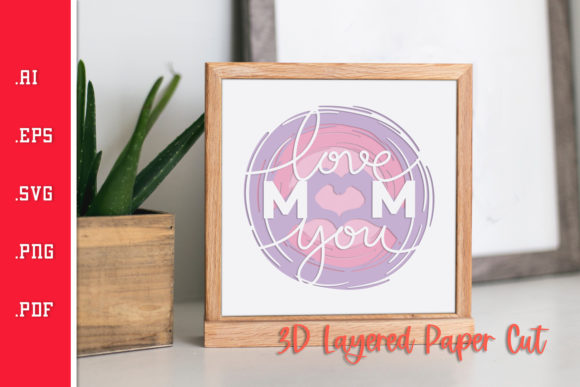 Love You Mom 3D Paper Cut Graphics for Crafts